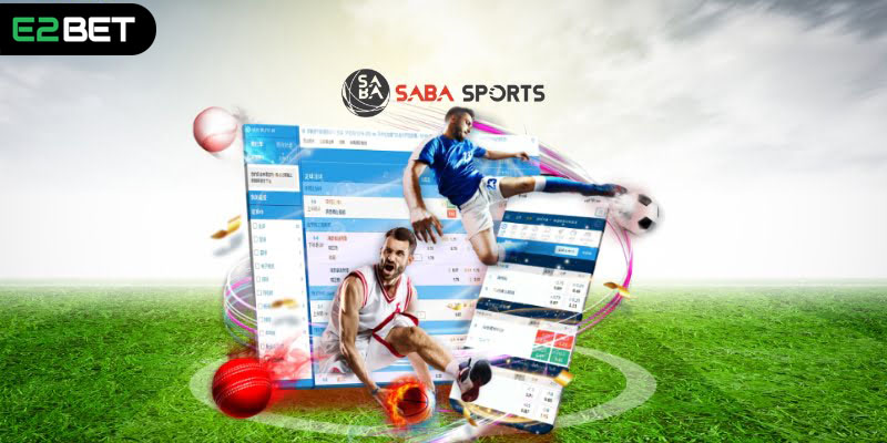 Saba Sport E2bet là gì?