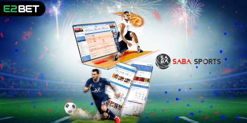 Kinh nghiệm chơi cá cược Saba Sport E2bet