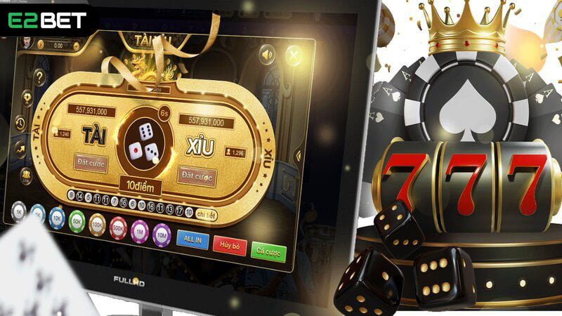 Tài xỉu E2BET là gì